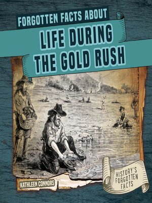 cover image of Forgotten Facts About Life During the Gold Rush